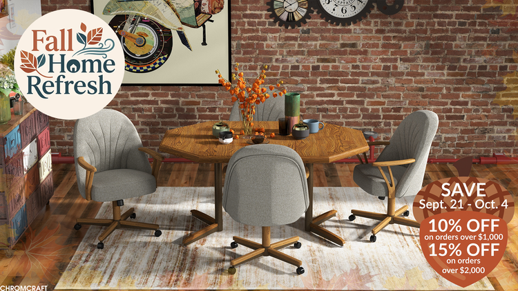 Chromcraft Fall Home Refresh featuring a wood dining table and upholstered swivel chairs. Save 10% on orders over $1,000 or 15% on orders over $2,000, September 21–October 4.
